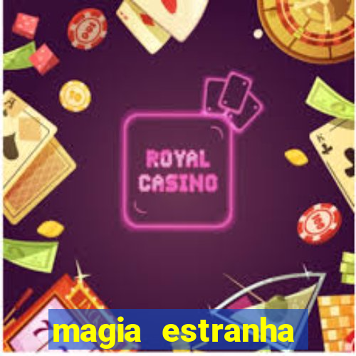 magia estranha filme completo dublado